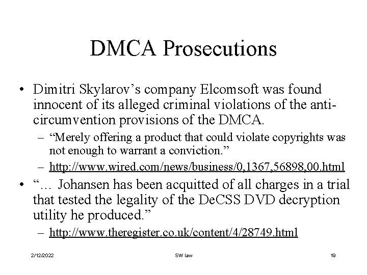 DMCA Prosecutions • Dimitri Skylarov’s company Elcomsoft was found innocent of its alleged criminal