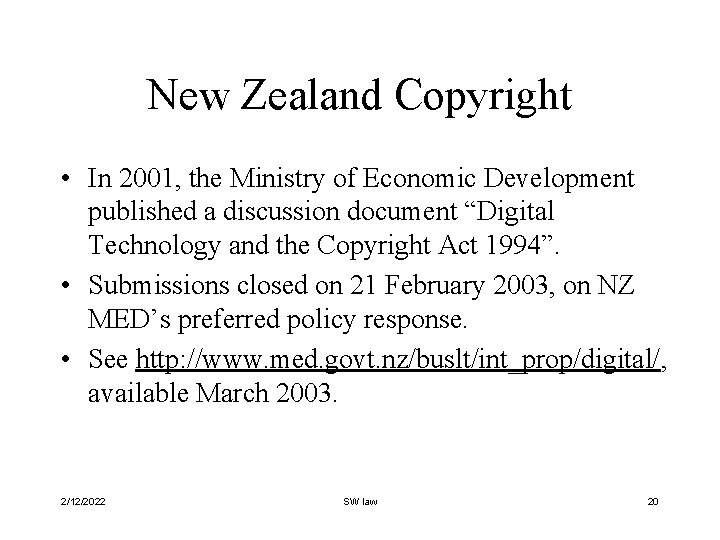 New Zealand Copyright • In 2001, the Ministry of Economic Development published a discussion