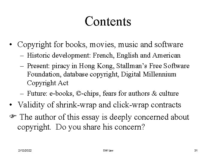 Contents • Copyright for books, movies, music and software – Historic development: French, English
