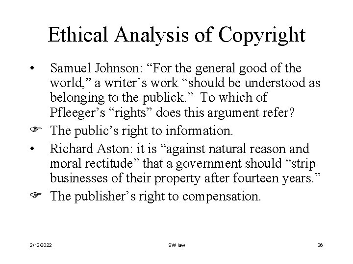 Ethical Analysis of Copyright • Samuel Johnson: “For the general good of the world,