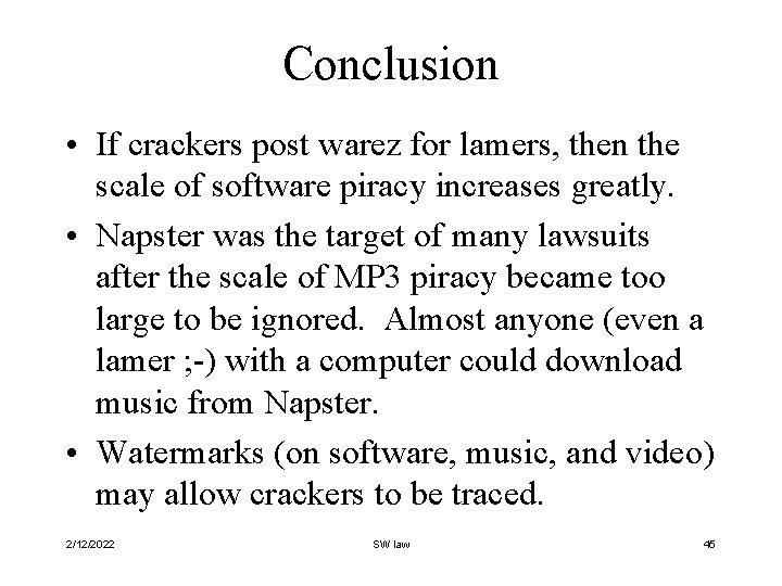 Conclusion • If crackers post warez for lamers, then the scale of software piracy