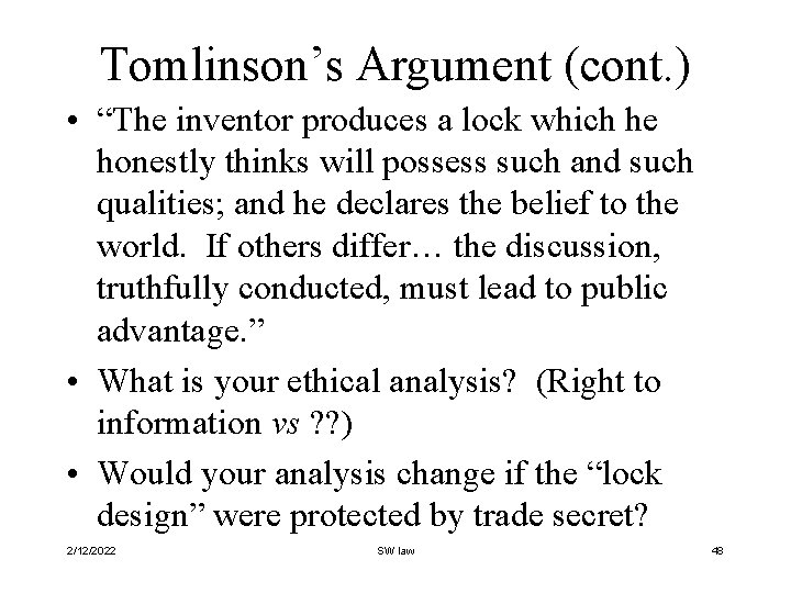 Tomlinson’s Argument (cont. ) • “The inventor produces a lock which he honestly thinks