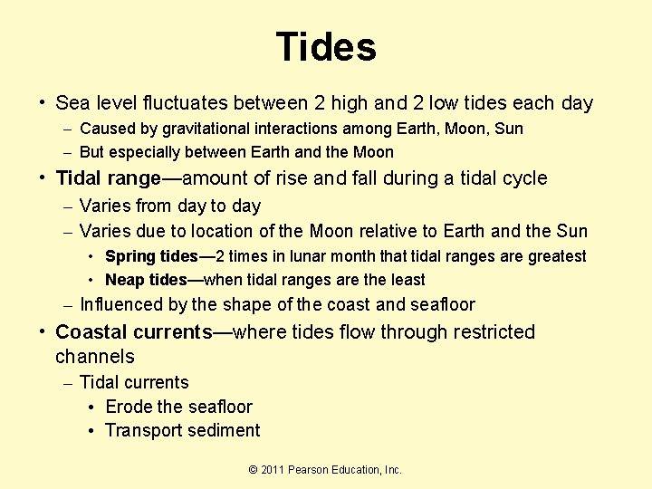 Tides • Sea level fluctuates between 2 high and 2 low tides each day