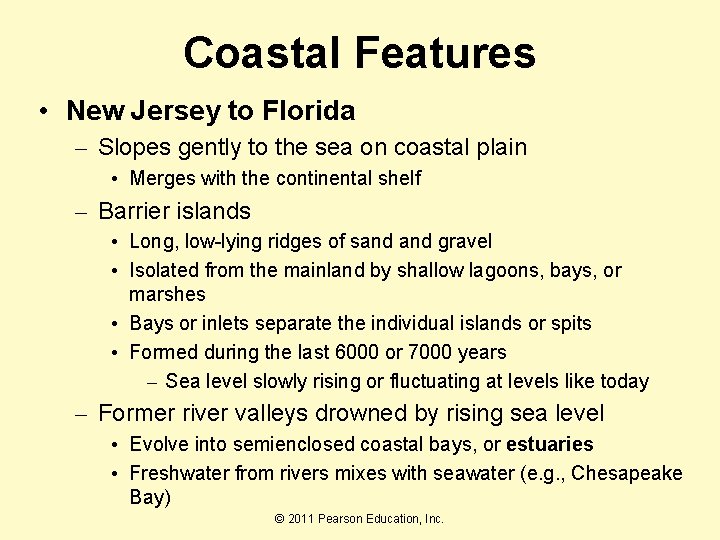 Coastal Features • New Jersey to Florida – Slopes gently to the sea on