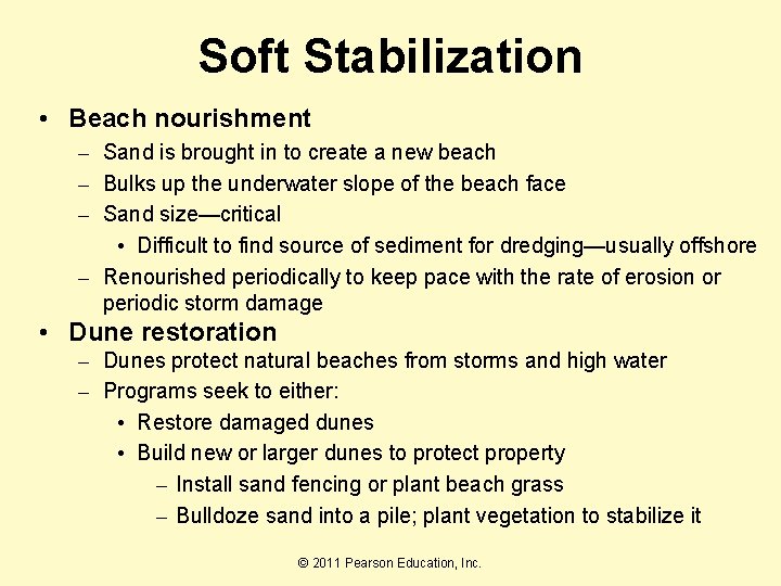 Soft Stabilization • Beach nourishment – Sand is brought in to create a new