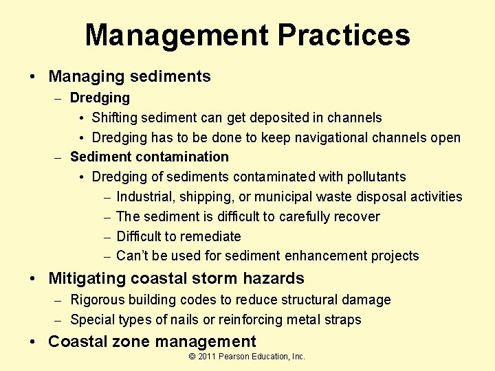Management Practices • Managing sediments – Dredging • Shifting sediment can get deposited in