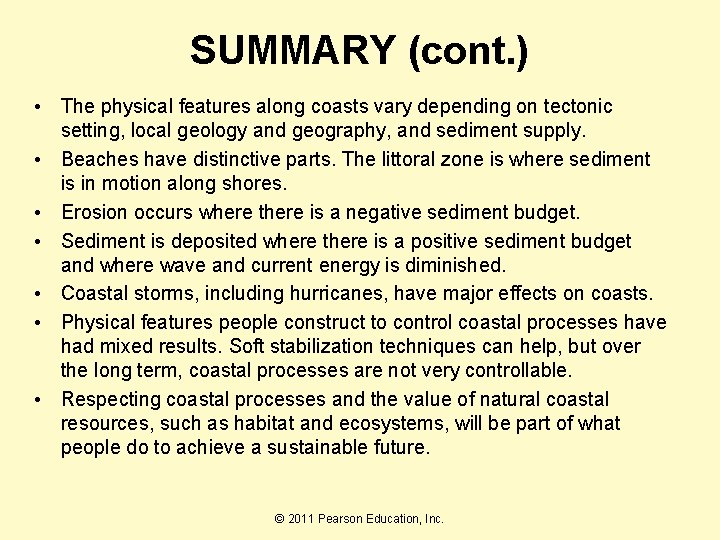 SUMMARY (cont. ) • The physical features along coasts vary depending on tectonic setting,