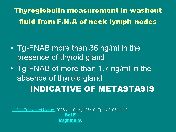 Thyroglobulin measurement in washout fluid from F. N. A of neck lymph nodes •