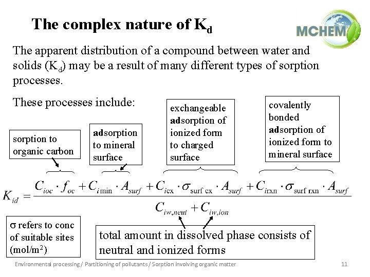 The complex nature of Kd The apparent distribution of a compound between water and The complex nature of Kd The apparent distribution of a compound between water and