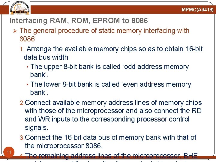 MPMC(A 3419) Interfacing RAM, ROM, EPROM to 8086 Ø The general procedure of static