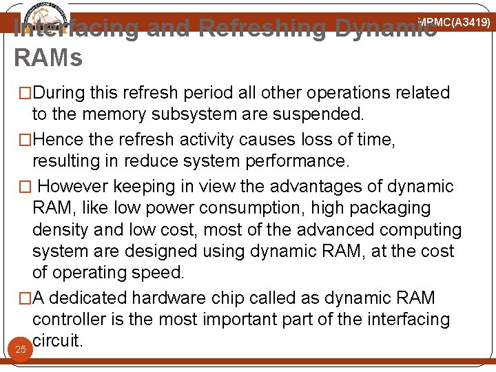 Interfacing and Refreshing Dynamic RAMs MPMC(A 3419) �During this refresh period all other operations