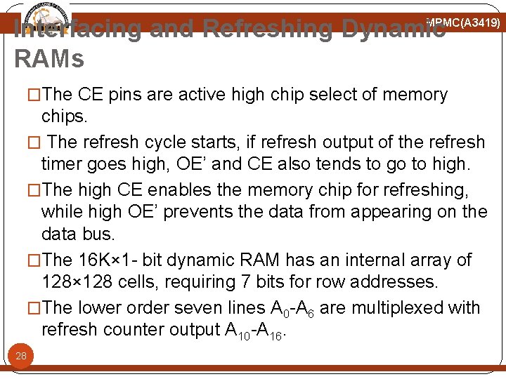 Interfacing and Refreshing Dynamic RAMs MPMC(A 3419) �The CE pins are active high chip