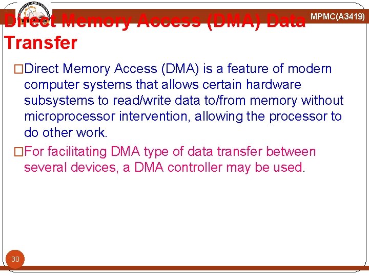 Direct Memory Access (DMA) Data Transfer MPMC(A 3419) �Direct Memory Access (DMA) is a