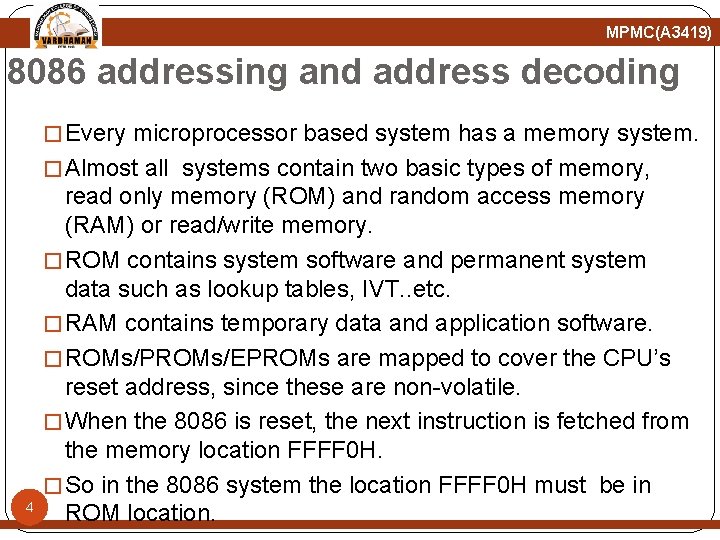 MPMC(A 3419) 8086 addressing and address decoding � Every microprocessor based system has a