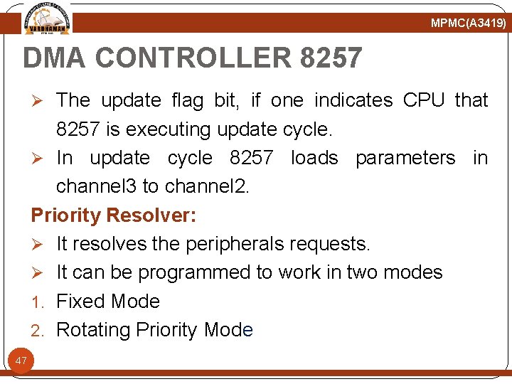 MPMC(A 3419) DMA CONTROLLER 8257 Ø The update flag bit, if one indicates CPU