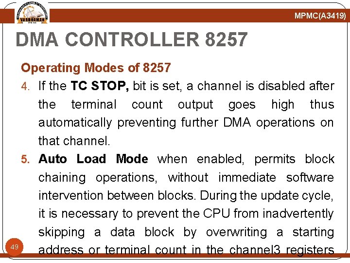 MPMC(A 3419) DMA CONTROLLER 8257 Operating Modes of 8257 4. If the TC STOP,