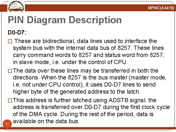 MPMC(A 3419) PIN Diagram Description D 0 -D 7: � These are bidirectional, data