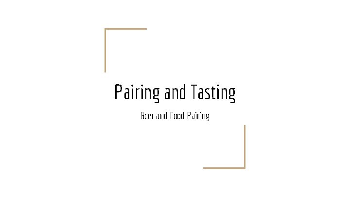 Pairing and Tasting Beer and Food Pairing 