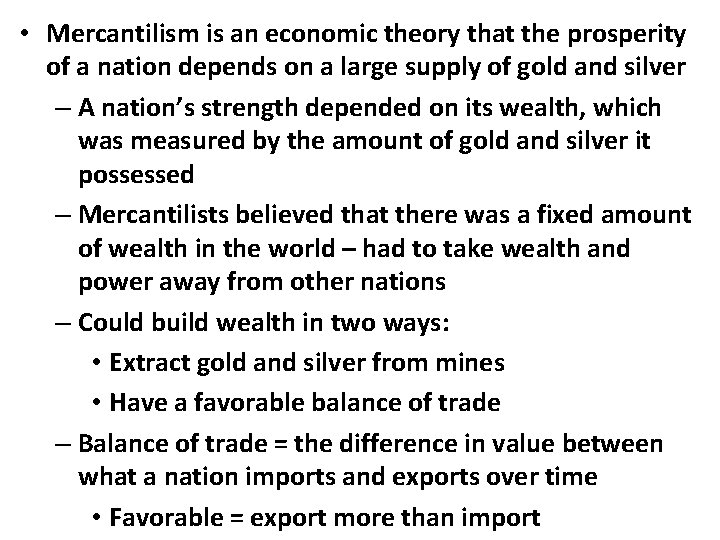  • Mercantilism is an economic theory that the prosperity of a nation depends