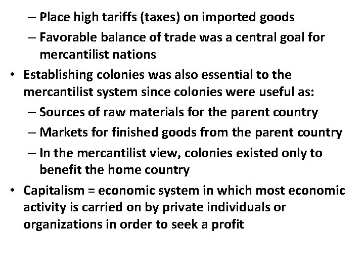 – Place high tariffs (taxes) on imported goods – Favorable balance of trade was