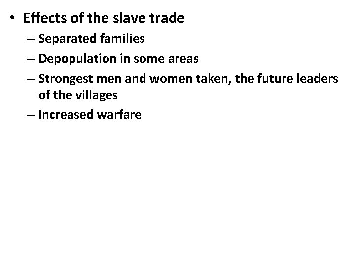  • Effects of the slave trade – Separated families – Depopulation in some