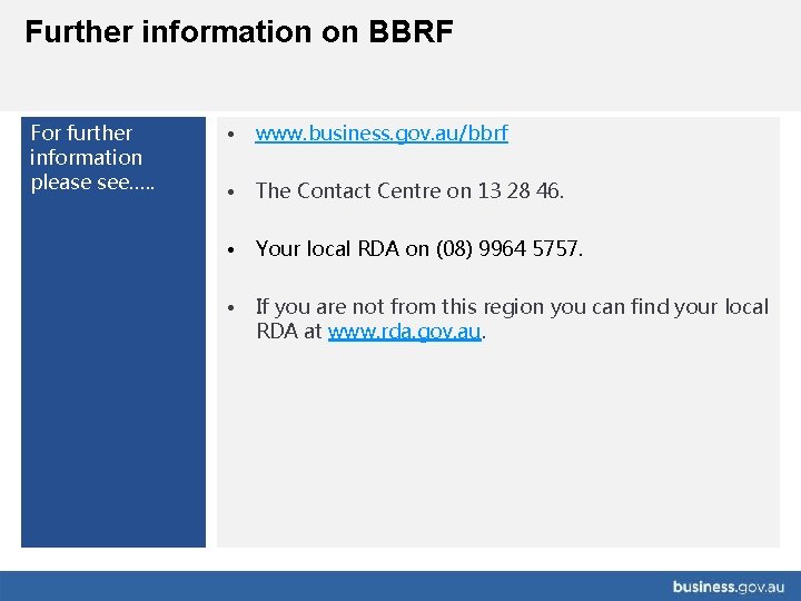 Further information on BBRF For further information please see…. . • www. business. gov.