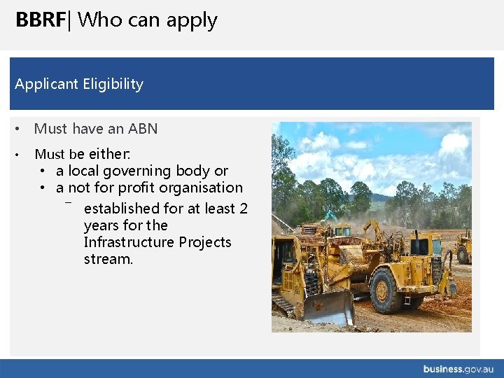 BBRF| Who can apply Applicant Eligibility • Must have an ABN • Must be