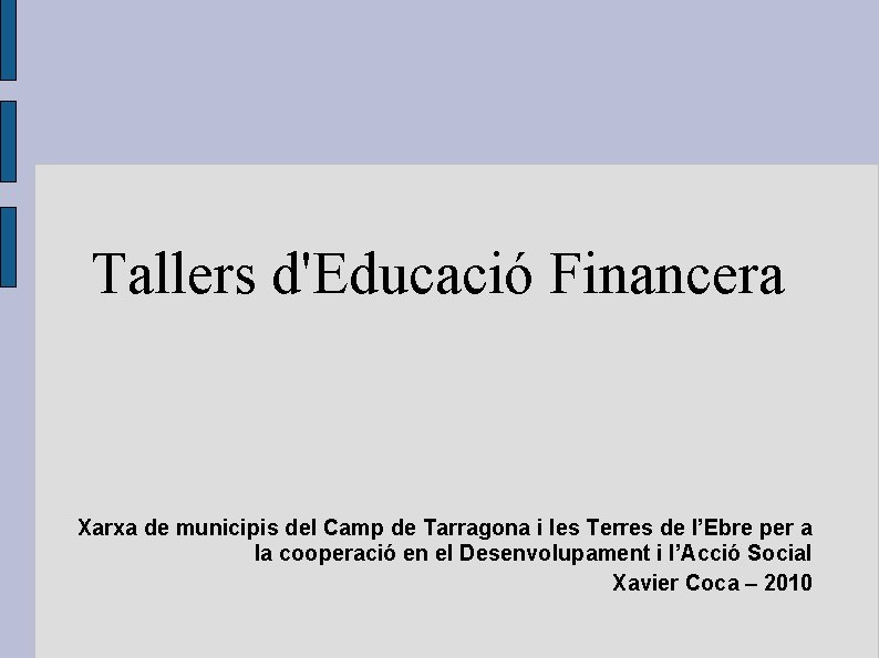 Tallers d'Educació Financera Xarxa de municipis del Camp de Tarragona i les Terres de