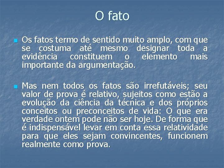 O fato n n Os fatos termo de sentido muito amplo, com que se