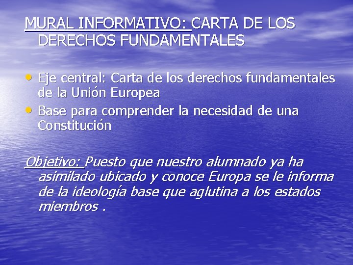 MURAL INFORMATIVO: CARTA DE LOS DERECHOS FUNDAMENTALES • Eje central: Carta de los derechos