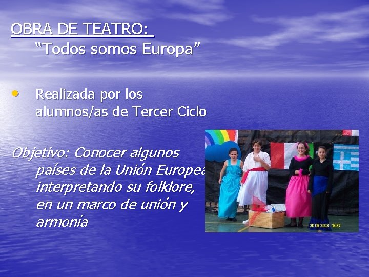 OBRA DE TEATRO: “Todos somos Europa” • Realizada por los alumnos/as de Tercer Ciclo