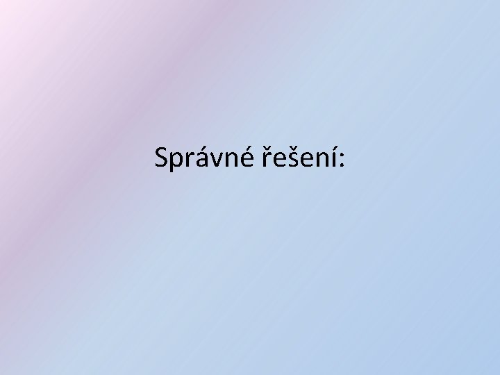 Správné řešení: 