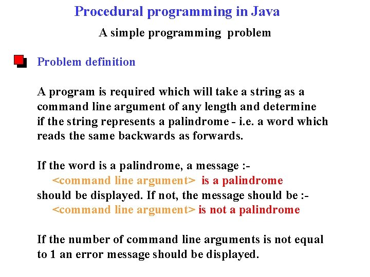 Procedural programming in Java A simple programming problem Problem definition A program is required
