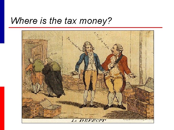 Where is the tax money? 