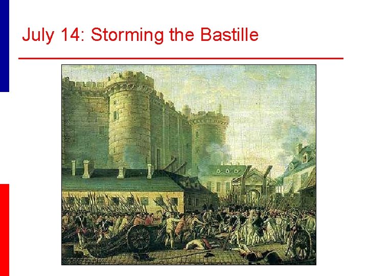 July 14: Storming the Bastille 