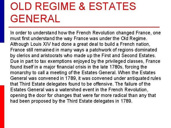 OLD REGIME & ESTATES GENERAL In order to understand how the French Revolution changed