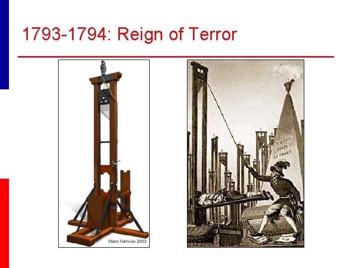 1793 -1794: Reign of Terror 