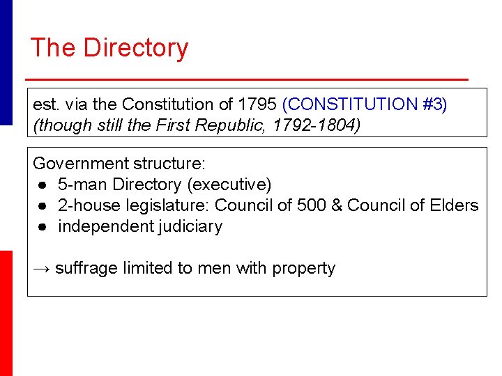 The Directory est. via the Constitution of 1795 (CONSTITUTION #3) (though still the First