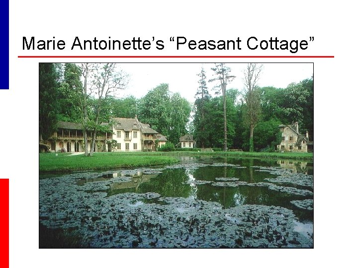 Marie Antoinette’s “Peasant Cottage” 