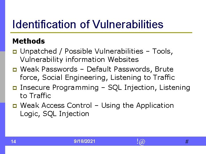 Identification of Vulnerabilities Methods p Unpatched / Possible Vulnerabilities – Tools, Vulnerability information Websites