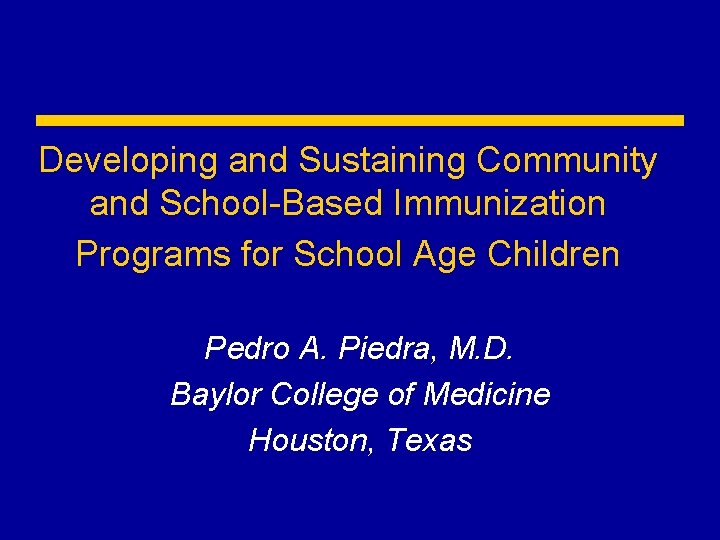 Developing and Sustaining Community and School-Based Immunization Programs for School Age Children Pedro A.