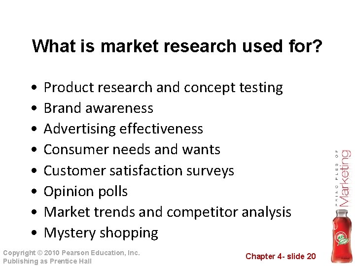 What is market research used for? • • Product research and concept testing Brand
