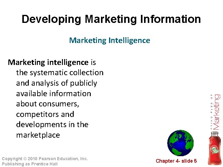 Developing Marketing Information Marketing Intelligence Marketing intelligence is the systematic collection and analysis of