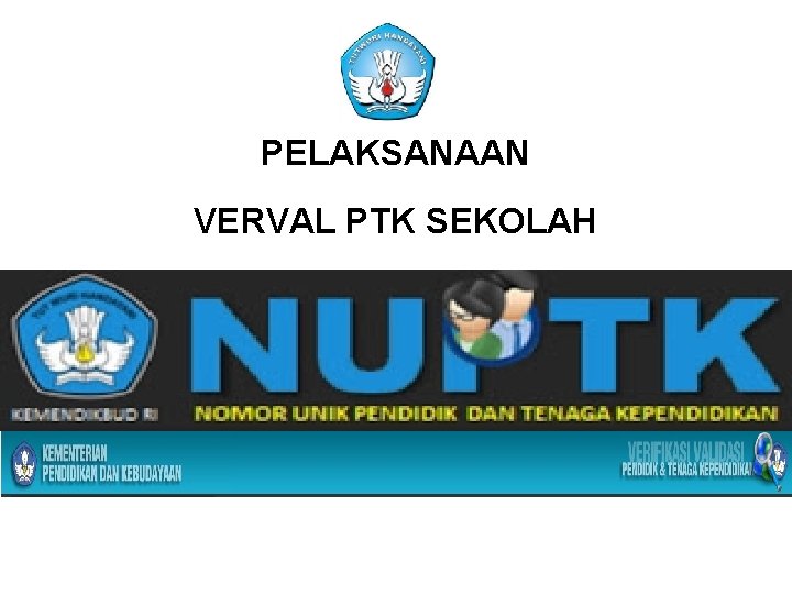 PELAKSANAAN VERVAL PTK SEKOLAH 