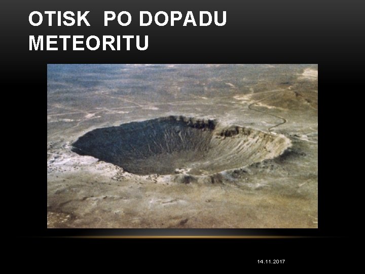 OTISK PO DOPADU METEORITU 14. 11. 2017 