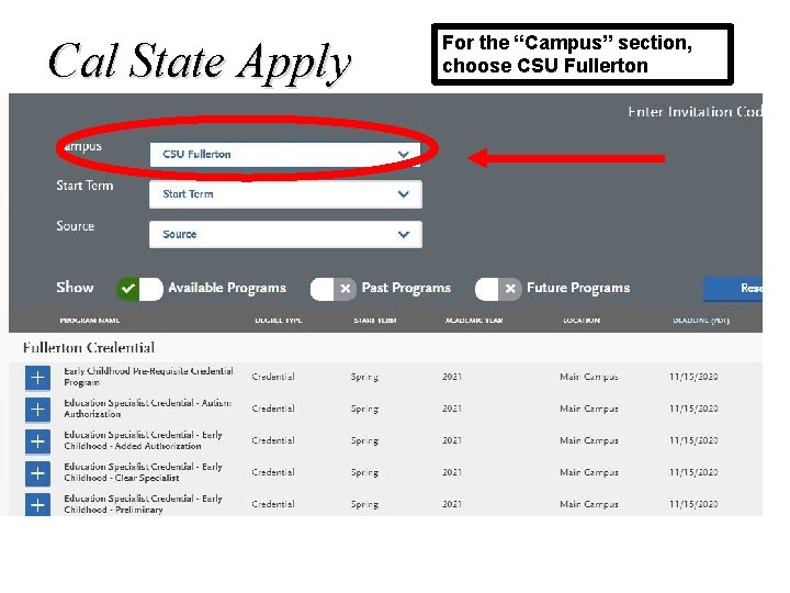 Cal State Apply For the “Campus” section, choose CSU Fullerton 