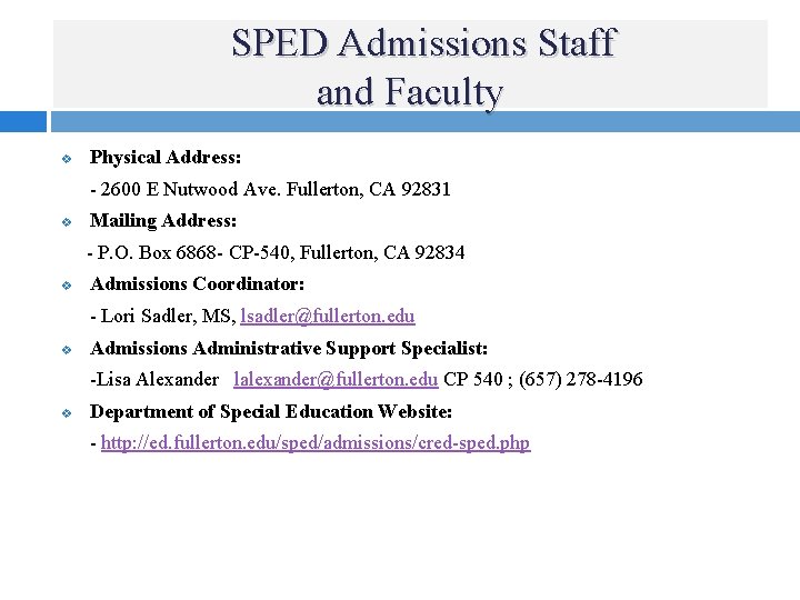 SPED Admissions Staff and Faculty v Physical Address: - 2600 E Nutwood Ave. Fullerton,