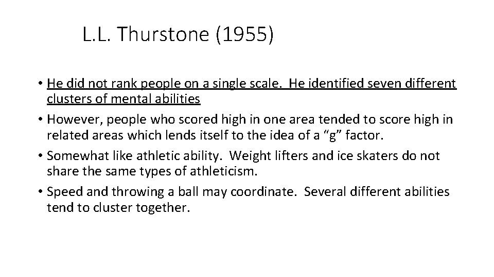 L. L. Thurstone (1955) • He did not rank people on a single scale.
