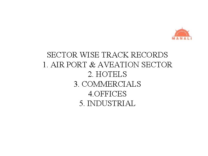 SECTOR WISE TRACK RECORDS 1. AIR PORT & AVEATION SECTOR 2. HOTELS 3. COMMERCIALS