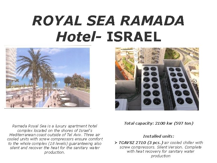 ROYAL SEA RAMADA Hotel- ISRAEL Ramada Royal Sea is a luxury apartment hotel complex